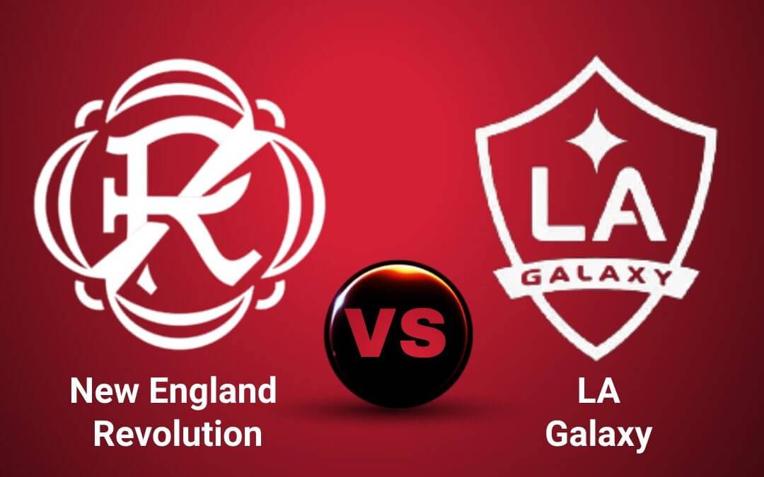 New England Revolution vs. LA Galaxy
